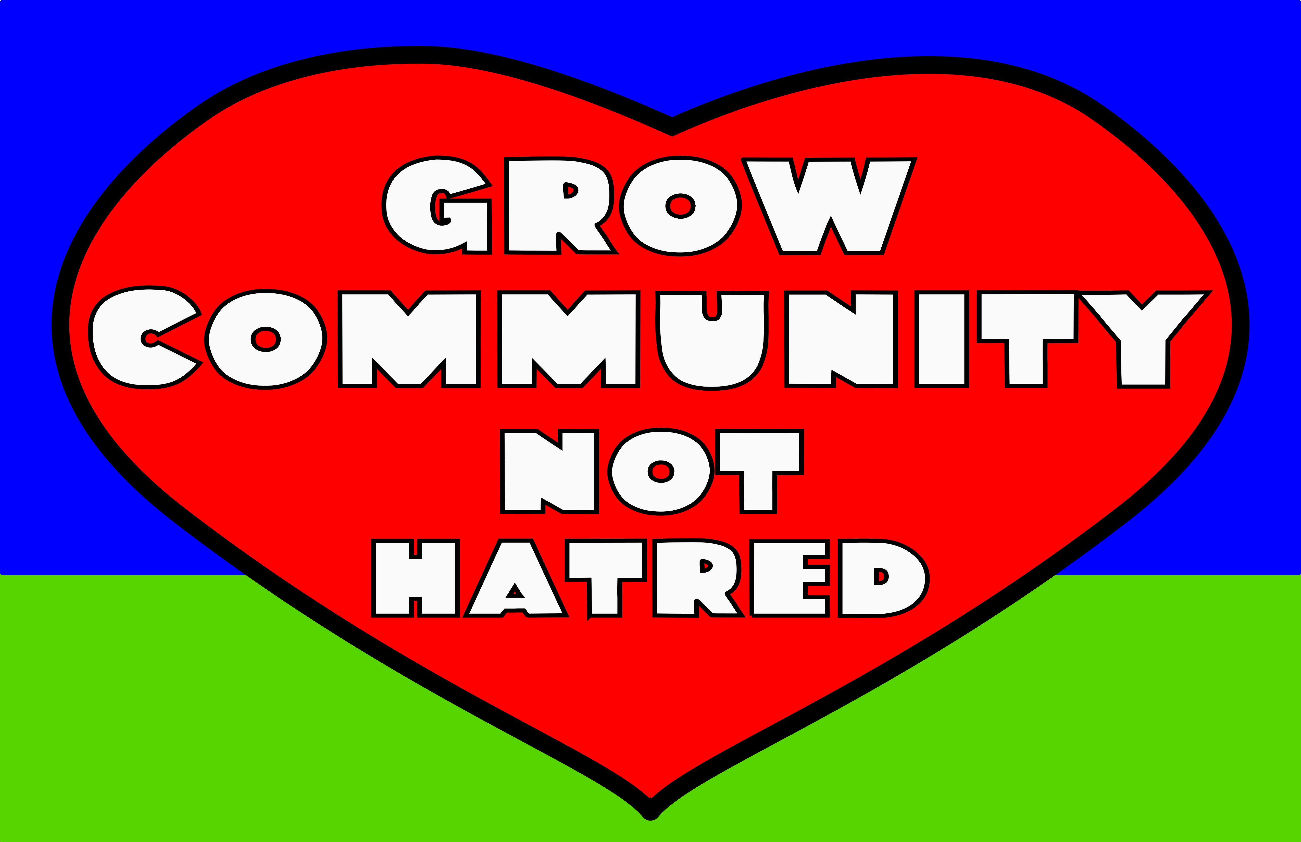 Grow Community Not Hatred
